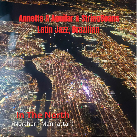 Annette A. Aguilar (The A. is for Argentina) & StringBeans Latin Jazz Brazilian